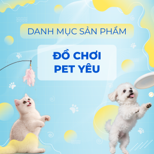 ĐỒ CHƠI CHO PET
